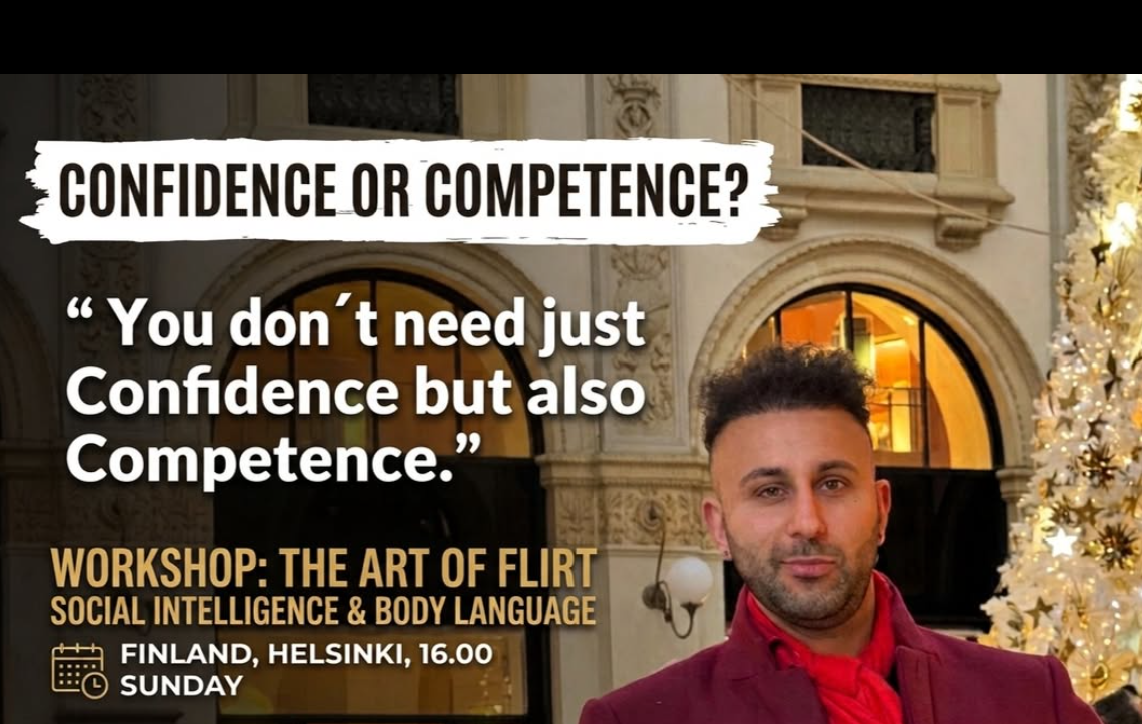 Workshop poster: Confidence or Competence? The Art of Flirt, Social Intelligence and Body Language, Helsinki, Finland.